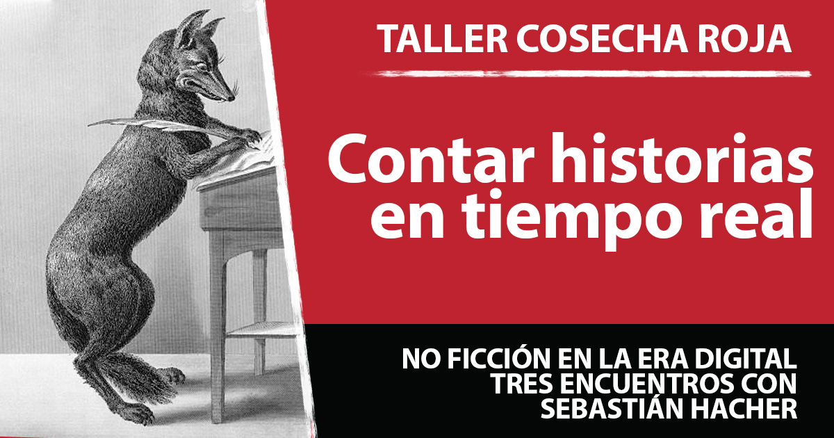 Taller de periodismo narrativo: contar historias en tiempo real