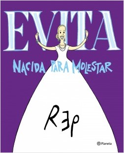 portada_evita-nacida-para-molestar_miguel-rep_201904031622